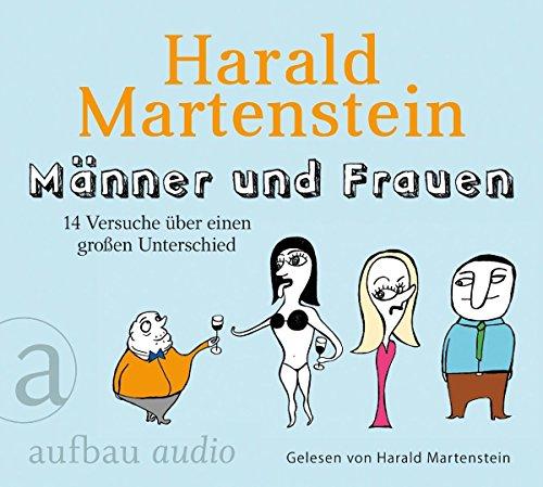 Männer und Frauen: 17 Versuche über einen großen Unterschied.Gelesen von Harald Martenstein