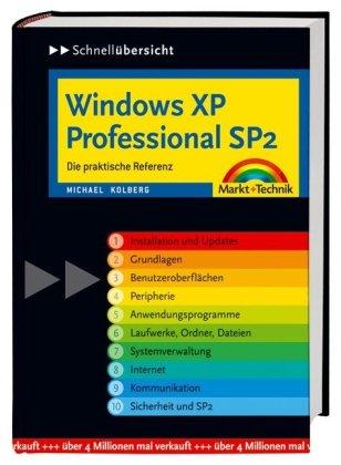 Windows XP Professional SP2 - Schnellübersicht: Die praktische Referenz (Schnellübersichten)