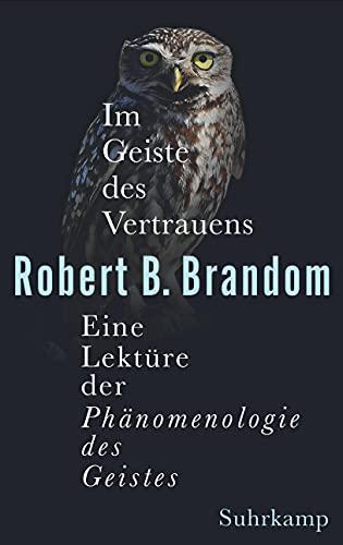 Im Geiste des Vertrauens: Eine Lektüre der »Phänomenologie des Geistes«