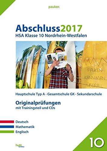 Abschluss 2017 - Hauptschulabschluss Klasse 10 Nordrhein-Westfalen: Originalprüfungen mit Trainingsteil für die Fächer Deutsch, Mathe und Englisch ... für Mathe und Audio-CD für Englisch (pauker.)