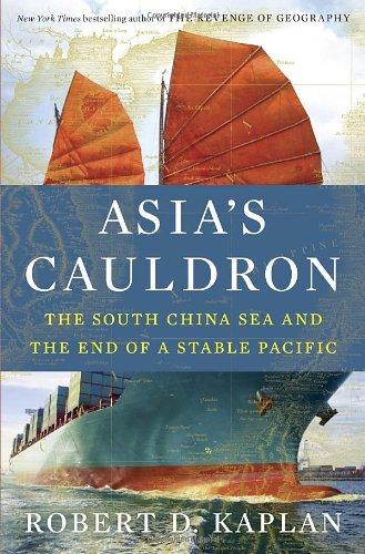 Asia's Cauldron: The South China Sea and the End of a Stable Pacific