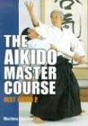 The Aikido Master Course: Best Aikido 2