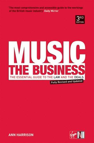 Music: The Business: The Essential Guide to the Law and the Deals