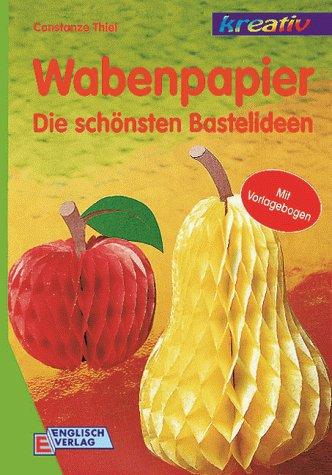 Wabenpapier. Die schönsten Bastelideen