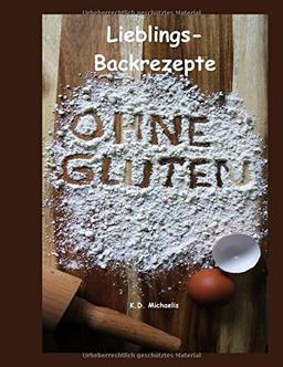 Lieblings-Backrezepte: Ohne Gluten