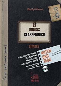 Bunkis Klassenbuch.: 16 melodiöse und poppige Gitarrenstücke inklusive 2 Duos. Leicht bis mittelschwer. Noten und TABs, mit CD