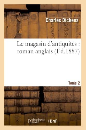 Le magasin d'antiquités : roman anglais.Tome 2 (Litterature)