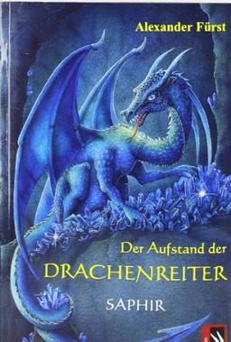 Der Aufstand der Drachenreiter. Saphir