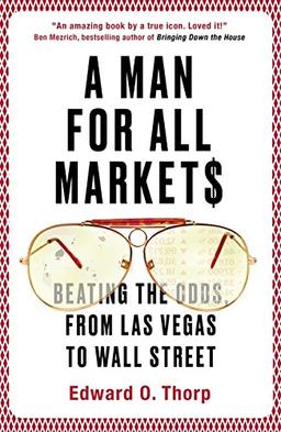 A Man for All Markets: Beating the Odds, from Las Vegas to Wall Street