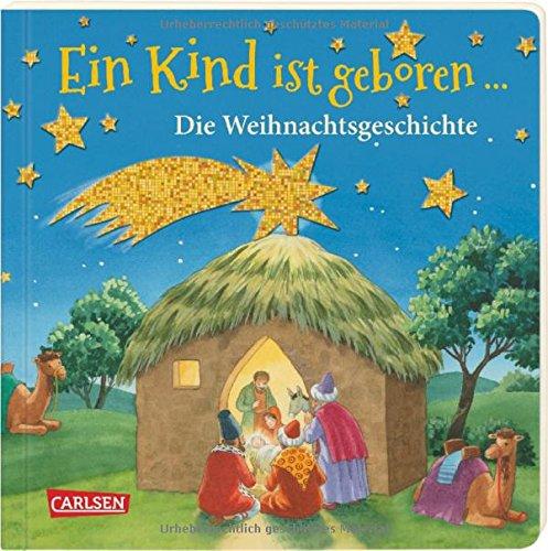 Ein Kind ist geboren ...: Die Weihnachtsgeschichte