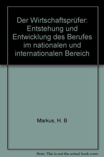 Der Wirtschaftsprüfer: Entstehung und Entwicklung des Berufes im nationalen und internationalen Bereich