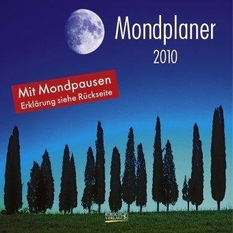 Der große Mondplaner 2010- mit Mondpausen. Broschürenkalender