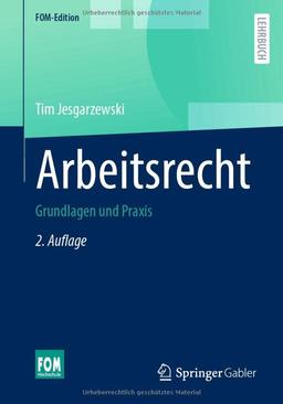 Arbeitsrecht: Grundlagen und Praxis (FOM-Edition)