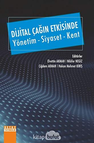 Dijital Çağın Etkisinde Yönetim - Siyaset - Kent