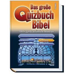 Das große Quizbuch Bibel. 490 Fragen & ausführliche Antworten