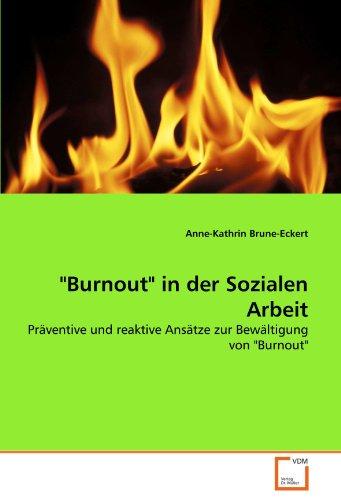 "Burnout" in der Sozialen Arbeit: Präventive und reaktive Ansätze zur Bewältigung von "Burnout"