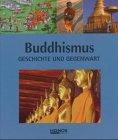 Buddhismus. Geschichte und Gegenwart