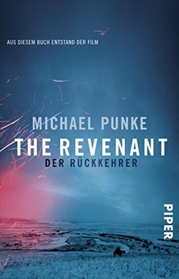 The Revenant - Der Rückkehrer: Roman zum Film