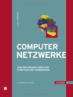 Computernetzwerke. Von den Grundlagen zur Funktion und Anwendung