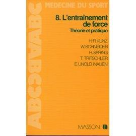 L'Entraînement de force : théorie et pratique