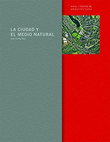 La ciudad y el medio natural (Textos de arquitectura, Band 3)