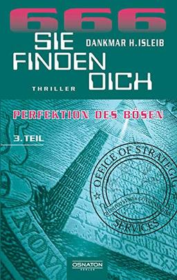 Sie finden dich: Teil 3: Sie finden dich (666 - Perfektion des Bösen)