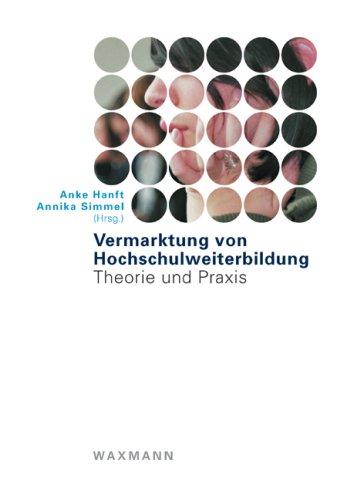 Vermarktung von Hochschulweiterbildung: Theorie und Praxis