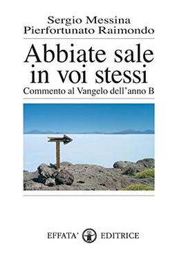 Abbiate sale in voi stessi: Commento al Vangelo dell'anno B (Res humanae)