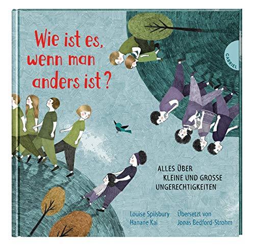 Wie ist es, wenn man anders ist?: Alles über kleine und große Ungerechtigkeiten