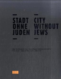 Stadt ohne Juden: Die Nachtseite der Münchner Stadtgeschichte