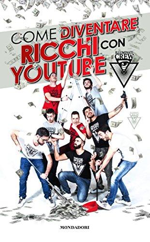 Illuminati Crew. Come diventare ricchi con YouTube