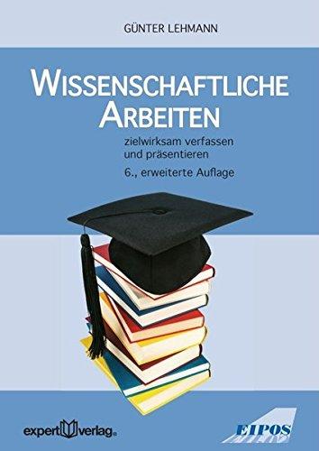 Wissenschaftliche Arbeiten: zielwirksam verfassen und präsentieren (Forum Eipos)