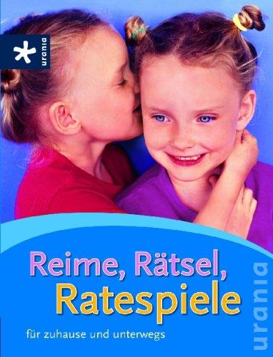 Reime, Rätsel, Ratespiele: für zuhause und unterwegs