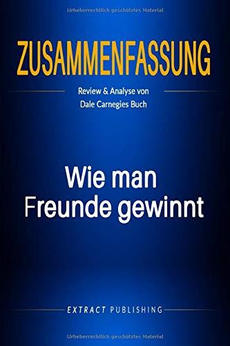 Zusammenfassung: Wie man Freunde gewinnt: Analyse von Dale Carnegies Buch