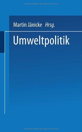 Umweltpolitik: Beiträge zur Politologie des Umweltschutzes (Universitätstaschenbücher) (German Edition)