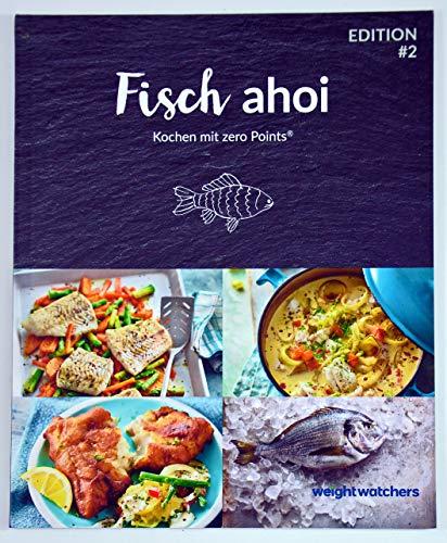 Fisch ahoi Kochbuch von Weight Watchers *2018 - Kochen mit zero Points®*