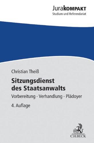 Sitzungsdienst des Staatsanwalts: Vorbereitung - Verhandlung - Plädoyer