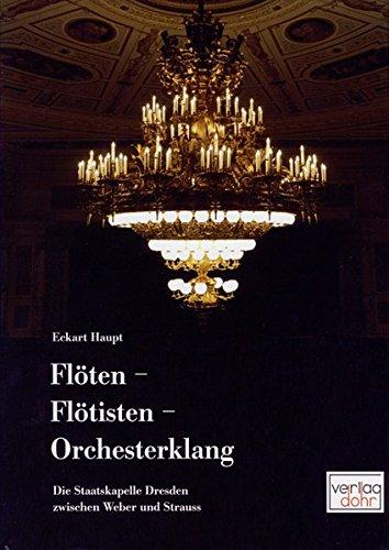 Flöten - Flötisten - Orchesterklang: Die Staatskapelle Dresden zwischen Weber und Strauss