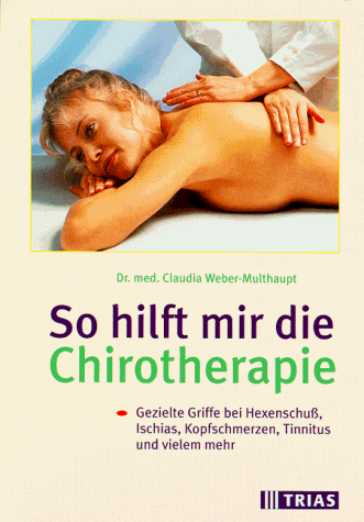 So hilft mir die Chirotherapie