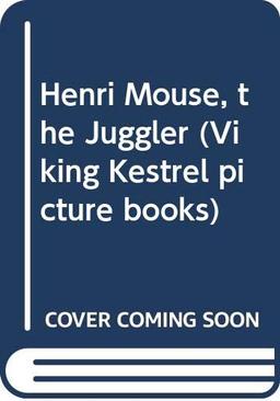 Henri Mouse, the Juggler (Viking Kestrel picture books)