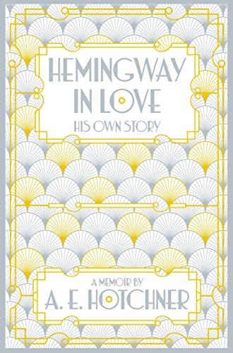 Hemingway in Love: His Own Story