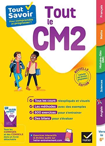 Tout le CM2 : tout savoir pour comprendre et progresser !