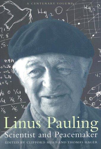 Linus Pauling, Scientist and Peacemaker