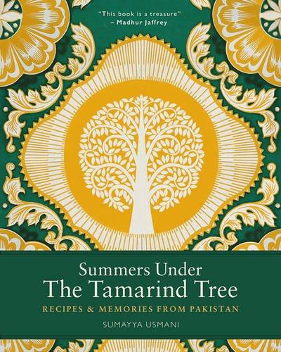 Summers Under the Tamarind Tree: Recipes and Memories from Pakistan