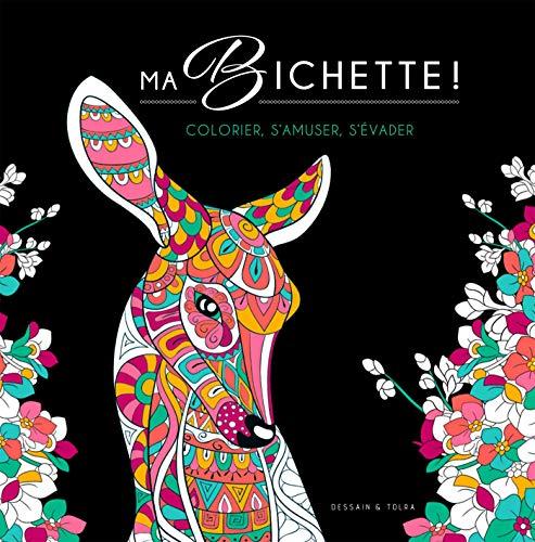 Ma bichette ! : colorier, s'amuser, s'évader