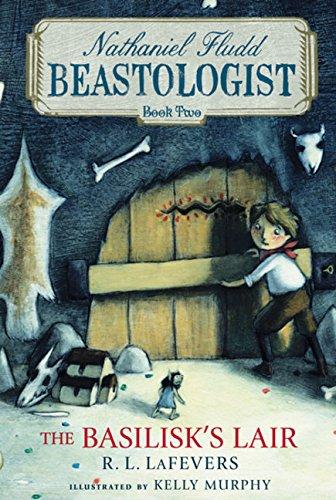 The Basilisk's Lair (Nathaniel Fludd, Beastologist, Band 2)