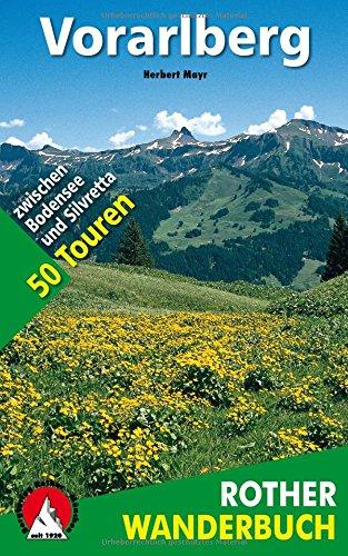 Vorarlberg. 50 Touren zwischen Bodensee und Silvretta (Rother Wanderbuch)