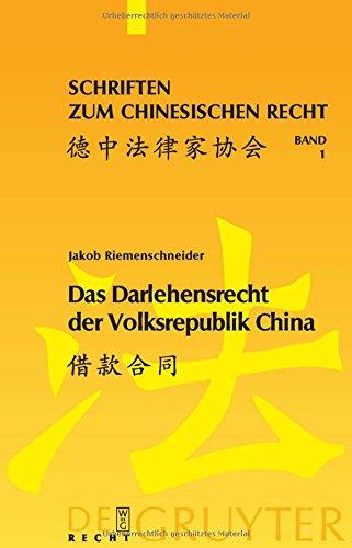 Das Darlehensrecht der Volksrepublik China (Schriften zum chinesischen Recht, Band 1)