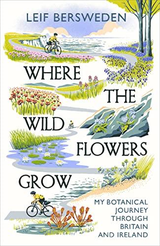 Where the Wildflowers Grow: Longlisted for the Wainwright Prize