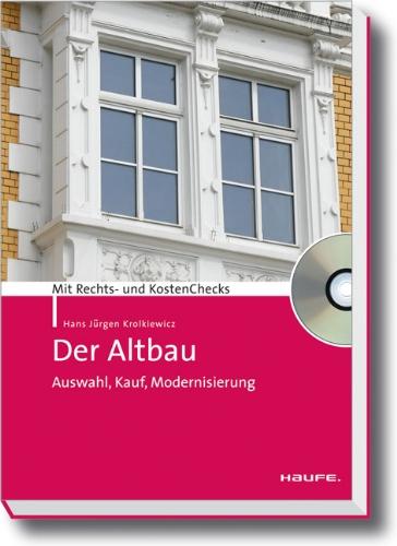 Der Altbau: Auswahl, Kauf, Modernisierung